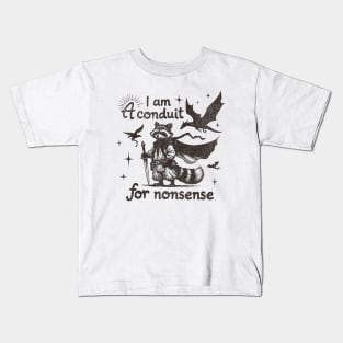 I AM A Conduit For Nonsense Funny Fantasy Wizard Raccoon Kids T-Shirt